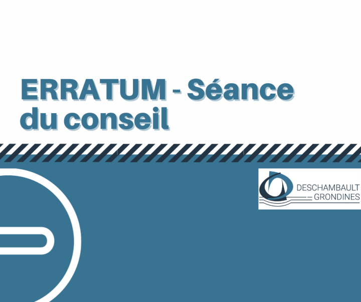 Erratum prochaine séance du conseil