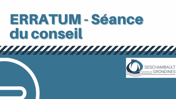 Erratum prochaine séance du conseil